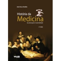 HISTÓRIA DA MEDICINA - DA ABSTRAÇÃO À MATERIALIDADE