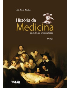 HISTÓRIA DA MEDICINA - DA ABSTRAÇÃO À MATERIALIDADE