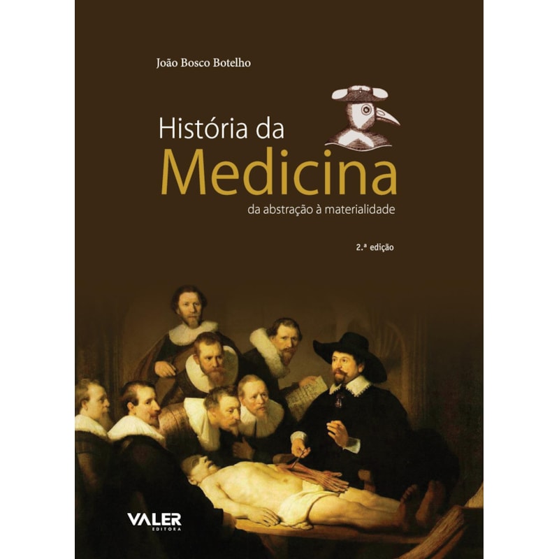 HISTÓRIA DA MEDICINA - DA ABSTRAÇÃO À MATERIALIDADE