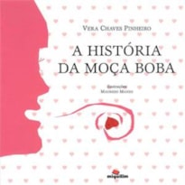 HISTÓRIA DA MOÇA BOBA, A