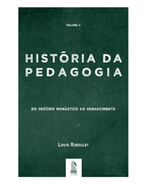 HISTÓRIA DA PEDAGOGIA - VOL. 2