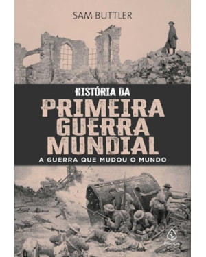 HISTÓRIA DA PRIMEIRA GUERRA MUNDIAL