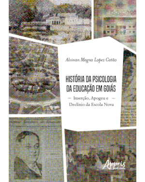 HISTÓRIA DA PSICOLOGIA DA EDUCAÇÃO EM GOIÁS: INSERÇÃO, APOGEU E DECLÍNIO DA ESCOLA NOVA