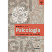 HISTÓRIA DA PSICOLOGIA E SEUS CAMPOS DE ATUAÇÃO