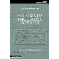 HISTÓRIA DA PSIQUIATRIA NO BRASIL