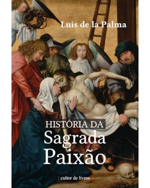 HISTÓRIA DA SAGRADA PAIXÃO
