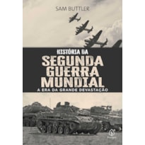 HISTÓRIA DA SEGUNDA GUERRA MUNDIAL