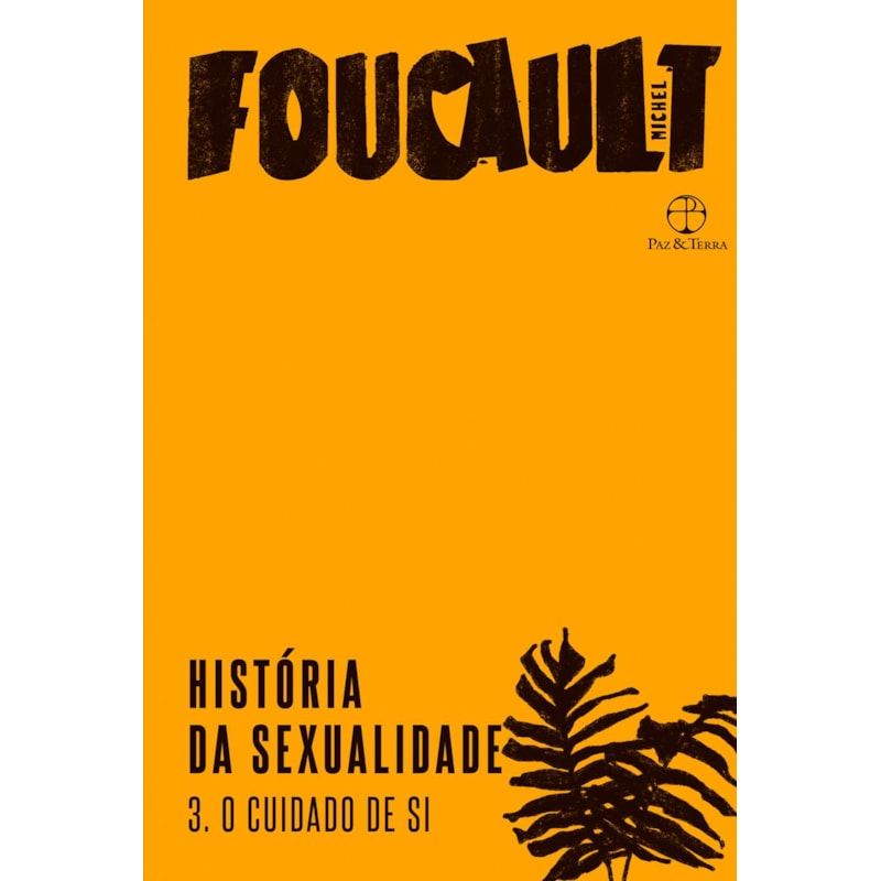HISTÓRIA DA SEXUALIDADE: O CUIDADO DE SI (VOL. 3)