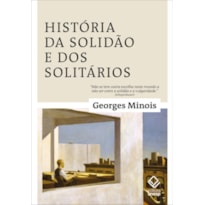 HISTÓRIA DA SOLIDÃO E DOS SOLITÁRIOS