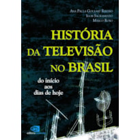 HISTÓRIA DA TELEVISÃO NO BRASIL