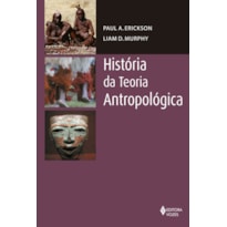 HISTÓRIA DA TEORIA ANTROPOLÓGICA HISTÓRIA DA TEORIA ANTROPOLÓGICA