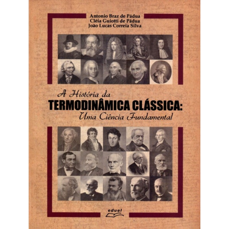 HISTORIA DA TERMODINAMICA CLASSICA, A - UMA CIENCIA...