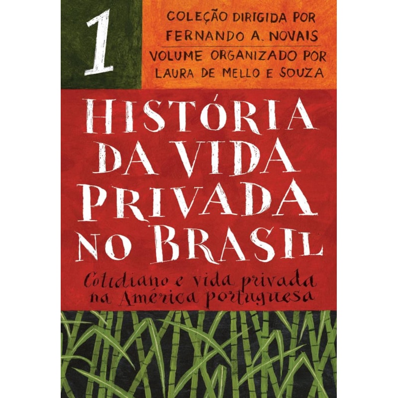 HISTÓRIA DA VIDA PRIVADA NO BRASIL - VOL.1 (EDIÇÃO DE BOLSO): COTIDIANO E VIDA PRIVADA NA AMÉRICA PORTUGUESA
