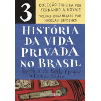 HISTÓRIA DA VIDA PRIVADA NO BRASIL - VOL. 3 (EDIÇÃO DE BOLSO): REPÚBLICA: DA BELLE ÉPOQUE À ERA DO RÁDIO