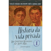 HISTÓRIA DA VIDA PRIVADA, VOL. 1