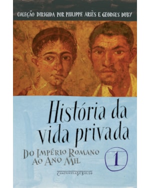 HISTÓRIA DA VIDA PRIVADA, VOL. 1