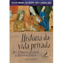 HISTÓRIA DA VIDA PRIVADA, VOL. 2