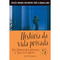 HISTÓRIA DA VIDA PRIVADA, VOL. 5