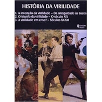 HISTÓRIA DA VIRILIDADE - CAIXA 3 VOLS. HISTÓRIA DA VIRILIDADE - CAIXA 3 VOLS.