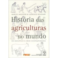 HISTÓRIA DAS AGRICULTURAS NO MUNDO - DO NEOLÍTICO À CRISE CONTEMPORÂNEA