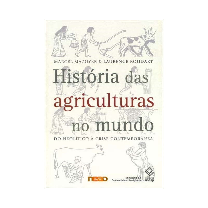 HISTÓRIA DAS AGRICULTURAS NO MUNDO - DO NEOLÍTICO À CRISE CONTEMPORÂNEA