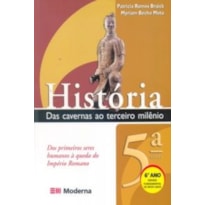 HISTORIA DAS CAVERNAS AO TERCEIRO MILENIO - 5ª SERIE