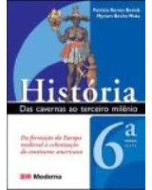 HISTORIA DAS CAVERNAS AO TERCEIRO MILENIO 6ª SERIE