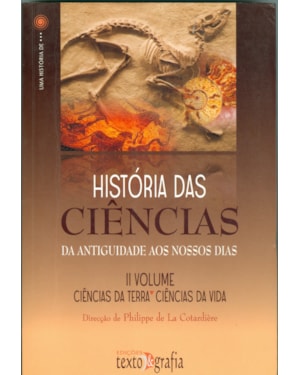 História das ciências da antiguidade aos nossos dias vol. 2: ciências da terra e ciências da vida