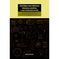 HISTÓRIA DAS CIÊNCIAS: DINÂMICAS CIENTÍFICAS E SUAS CONSTRUÇÕES SOCIAISDINÂMICAS CIENTÍFICAS E SUAS CONSTRUÇÕES SOCIAIS