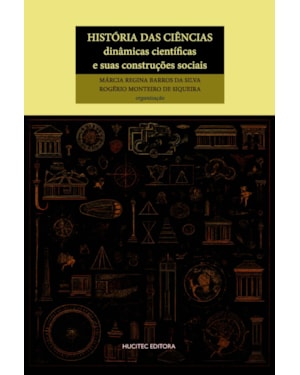 HISTÓRIA DAS CIÊNCIAS: DINÂMICAS CIENTÍFICAS E SUAS CONSTRUÇÕES SOCIAISDINÂMICAS CIENTÍFICAS E SUAS CONSTRUÇÕES SOCIAIS