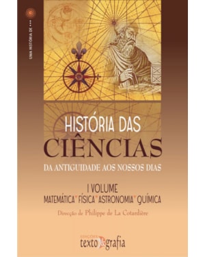 HISTORIA DAS CIENCIAS MATEMATICA FISICA ASTRONOMIA E QUIMICA VOL I