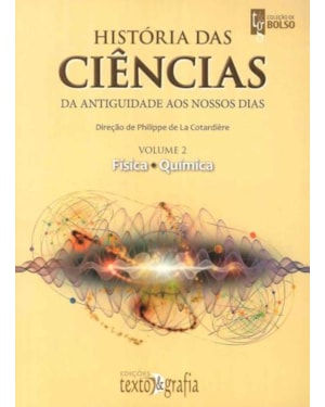 História das ciências: vol. 2 da antiguidade aos nossos dias: física e química