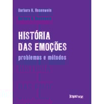 HISTÓRIA DAS EMOÇÕES: PROBLEMAS E MÉTODOS