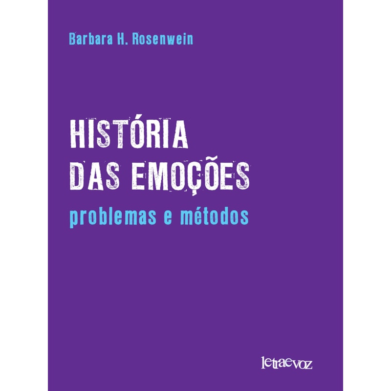 HISTÓRIA DAS EMOÇÕES: PROBLEMAS E MÉTODOS