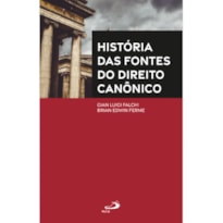 HISTÓRIA DAS FONTES DO DIREITO CANÔNICO