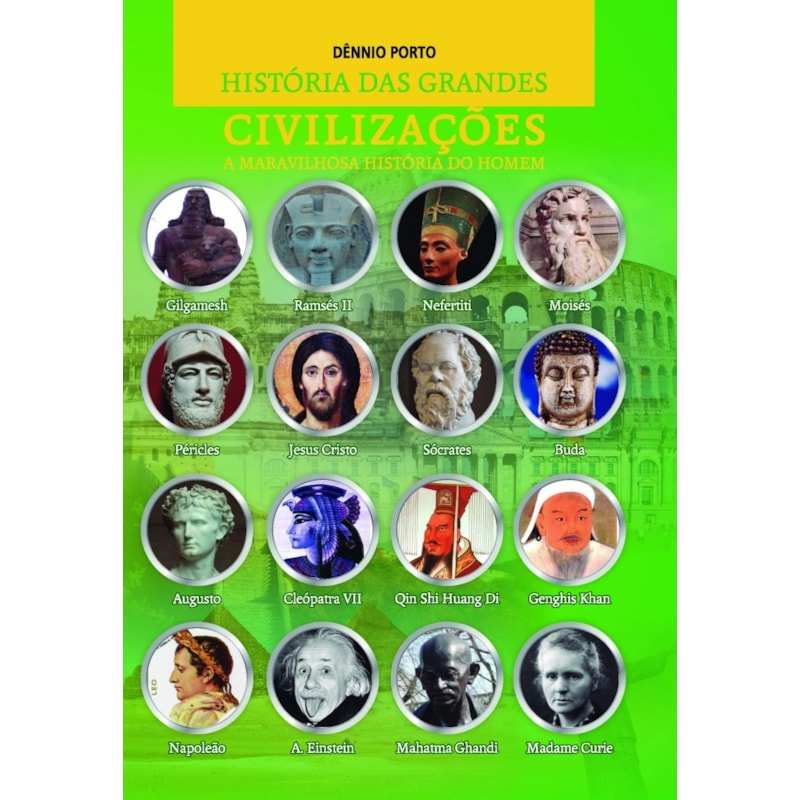 História das grandes civilizações: a maravilhosa história do homem