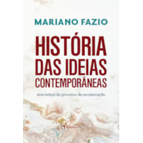 HISTÓRIA DAS IDEIAS CONTEMPORÂNEAS: UMA LEITURA DO PROCESSO DE SECULARIZAÇÃO