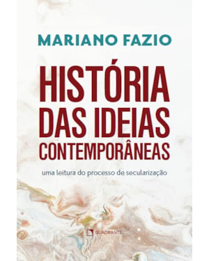 HISTÓRIA DAS IDEIAS CONTEMPORÂNEAS: UMA LEITURA DO PROCESSO DE SECULARIZAÇÃO