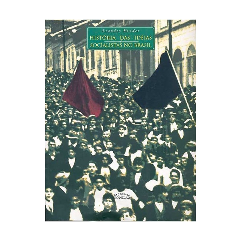 HISTÓRIA DAS IDEIAS SOCIALISTAS NO BRASIL