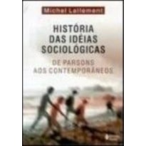 HISTÓRIA DAS IDEIAS SOCIOLÓGICAS VOL. II