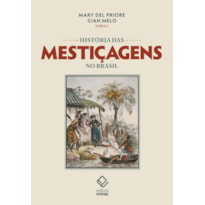 HISTÓRIA DAS MESTIÇAGENS NO BRASIL