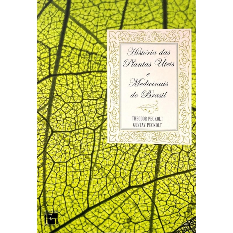 HISTÓRIA DAS PLANTAS ÚTEIS E MEDICINAIS DO BRASIL
