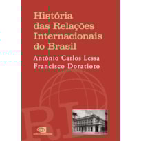 HISTÓRIA DAS RELAÇÕES INTERNACIONAIS DO BRASIL