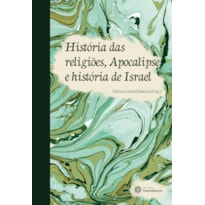 HISTÓRIA DAS RELIGIÕES, APOCALIPSE E HISTÓRIA DE ISRAEL