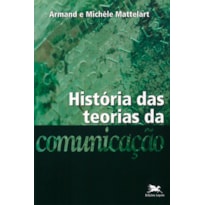 HISTÓRIA DAS TEORIAS DA COMUNICAÇÃO