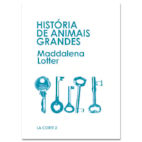 HISTÓRIA DE ANIMAIS GRANDES (LA CORTE, VOL. 2)