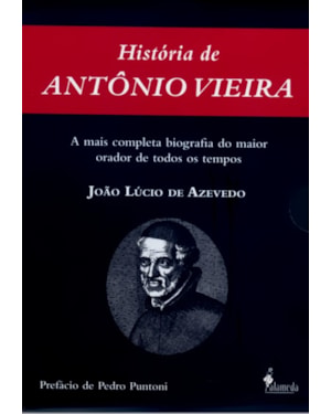 História de Antônio Vieira: tomo I e tomo II