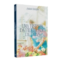 HISTÓRIA DE FIDELIDADE DE DEUS, UMA
