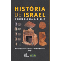 HISTÓRIA DE ISRAEL: ARQUEOLOGIA E BÍBLIA