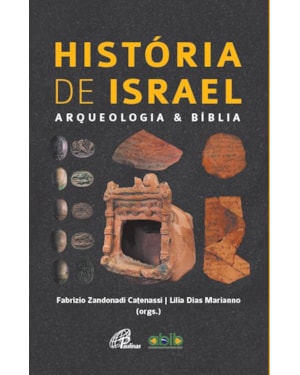 História de israel: arqueologia e bíblia